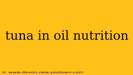 tuna in oil nutrition