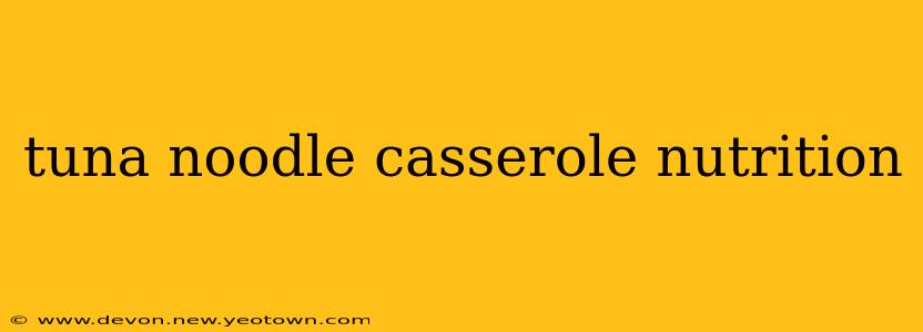 tuna noodle casserole nutrition