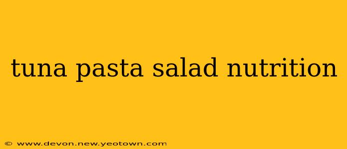 tuna pasta salad nutrition