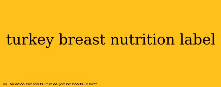 turkey breast nutrition label