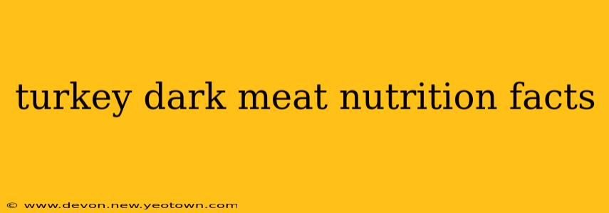 turkey dark meat nutrition facts