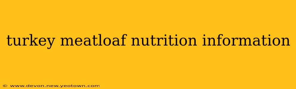 turkey meatloaf nutrition information