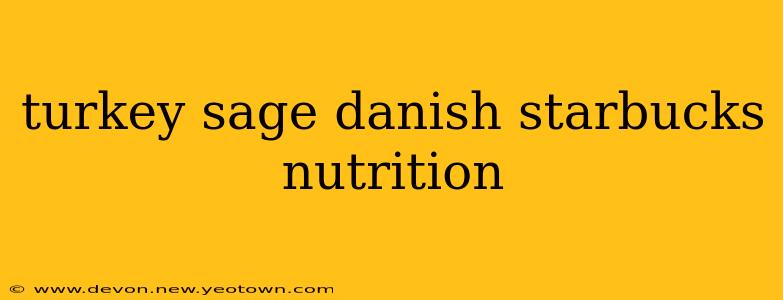 turkey sage danish starbucks nutrition