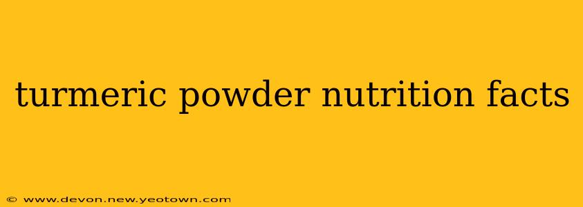 turmeric powder nutrition facts