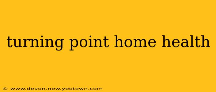 turning point home health