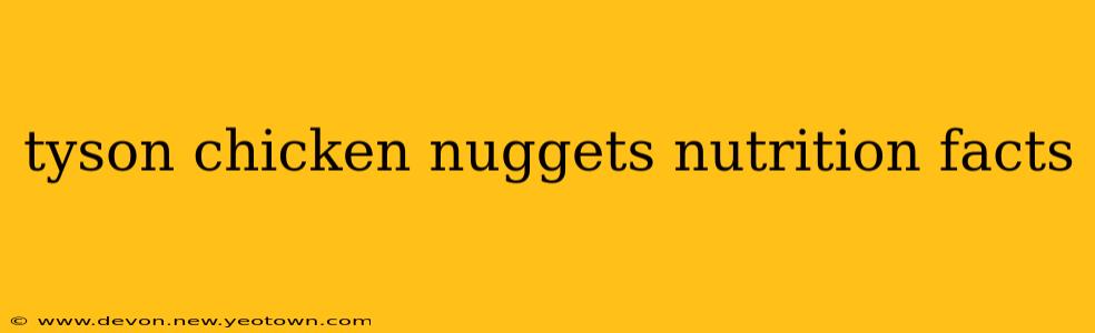 tyson chicken nuggets nutrition facts