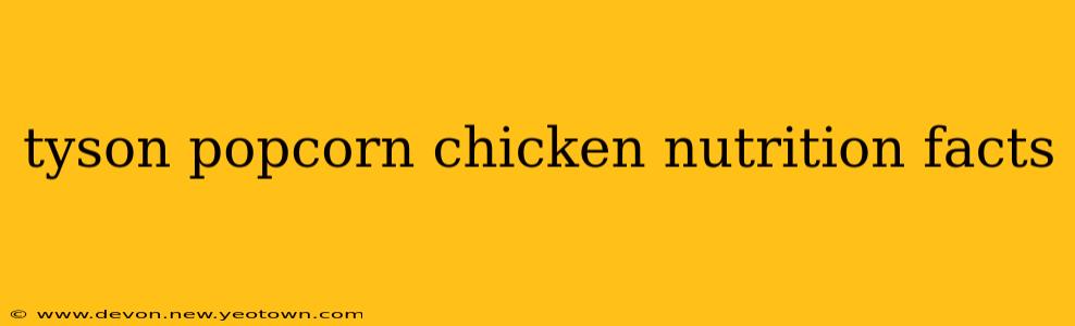 tyson popcorn chicken nutrition facts