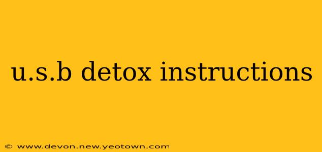 u.s.b detox instructions