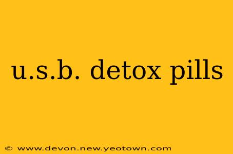 u.s.b. detox pills