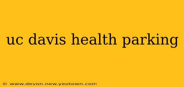 uc davis health parking