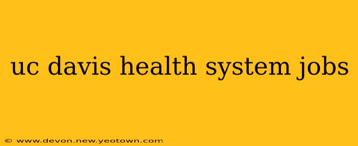 uc davis health system jobs