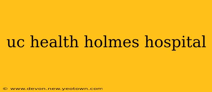 uc health holmes hospital