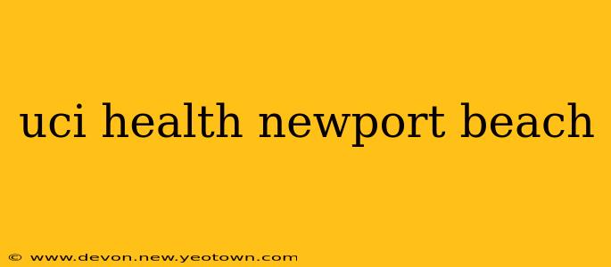 uci health newport beach