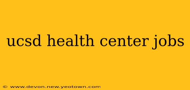 ucsd health center jobs