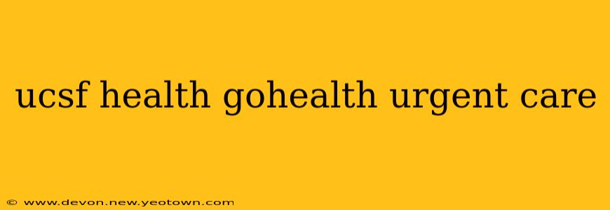 ucsf health gohealth urgent care