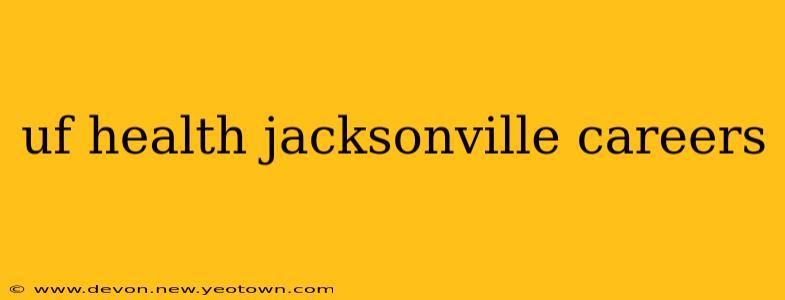 uf health jacksonville careers
