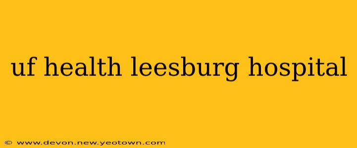 uf health leesburg hospital