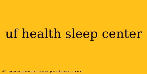 uf health sleep center