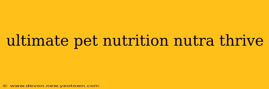 ultimate pet nutrition nutra thrive