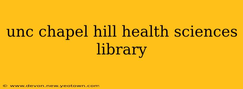 unc chapel hill health sciences library