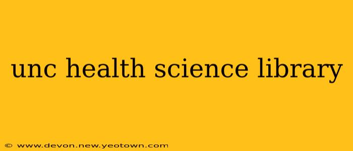 unc health science library
