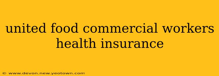 united food commercial workers health insurance