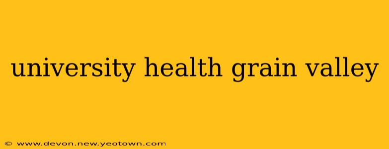 university health grain valley