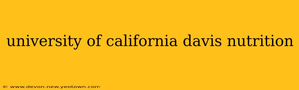 university of california davis nutrition