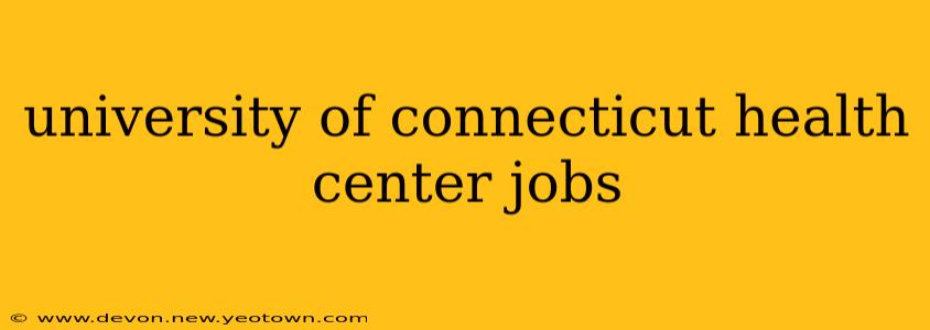 university of connecticut health center jobs