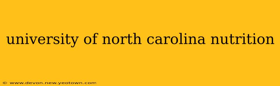 university of north carolina nutrition