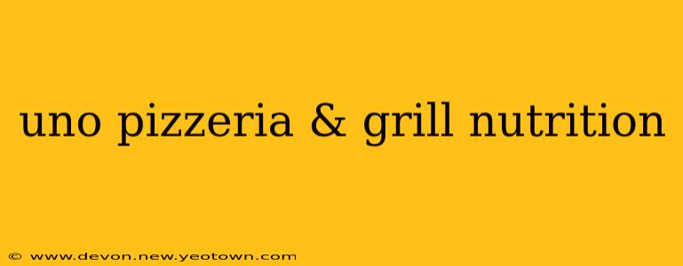 uno pizzeria & grill nutrition