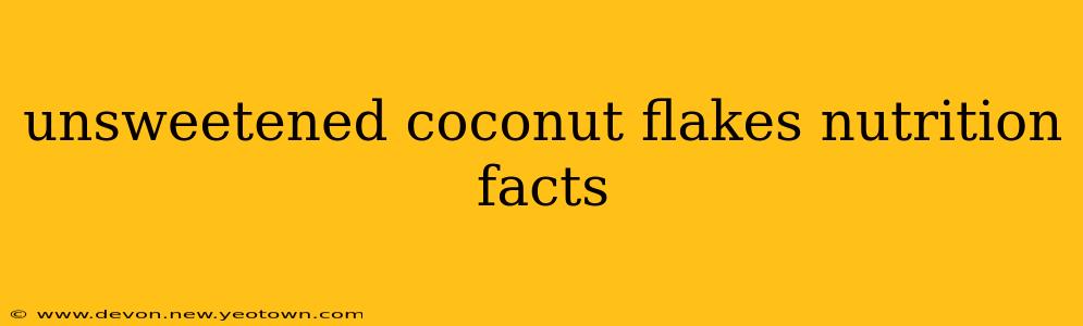 unsweetened coconut flakes nutrition facts