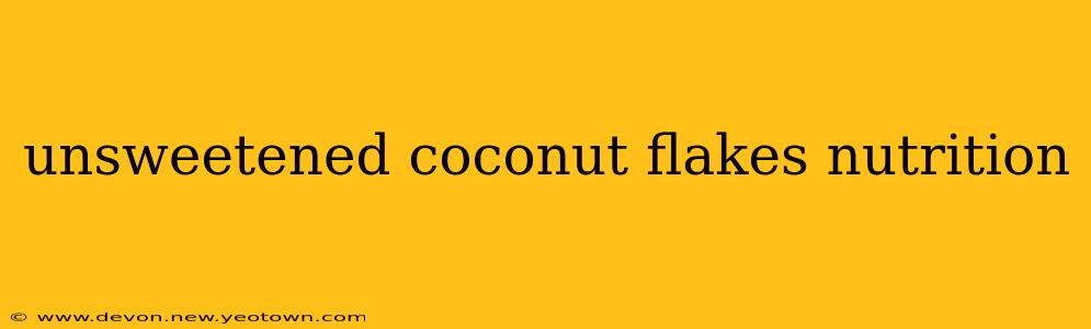 unsweetened coconut flakes nutrition