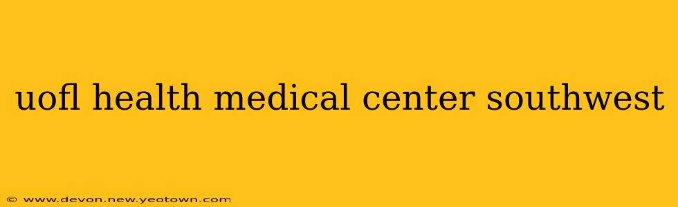 uofl health medical center southwest