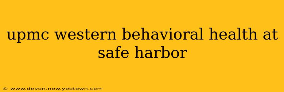 upmc western behavioral health at safe harbor