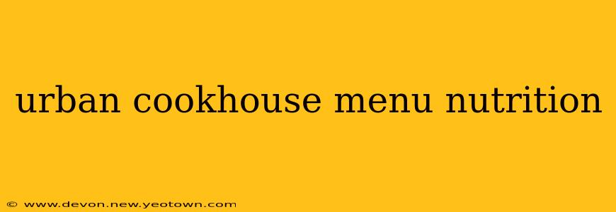 urban cookhouse menu nutrition