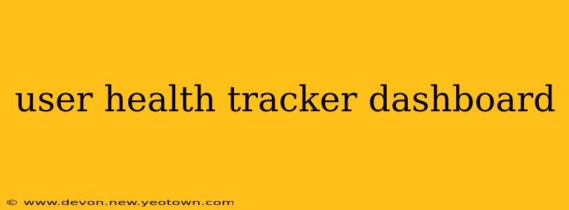user health tracker dashboard