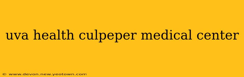 uva health culpeper medical center