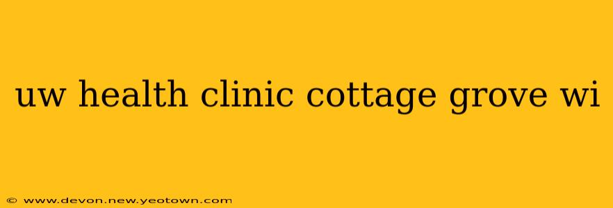 uw health clinic cottage grove wi