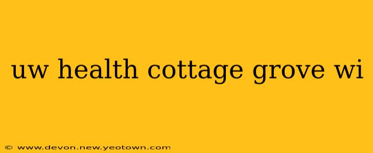 uw health cottage grove wi