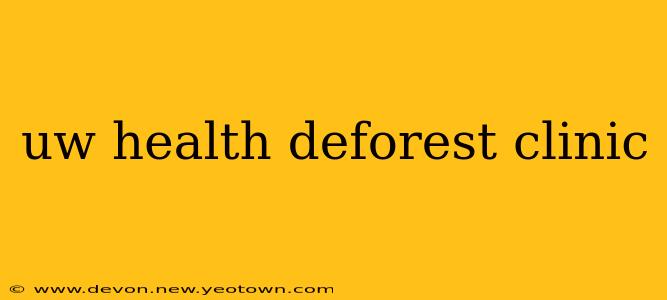 uw health deforest clinic