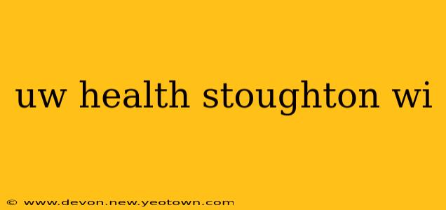 uw health stoughton wi