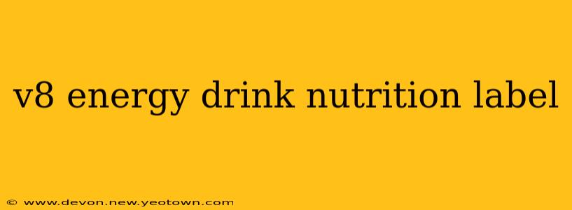 v8 energy drink nutrition label