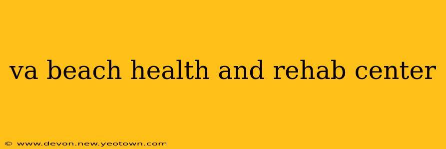 va beach health and rehab center