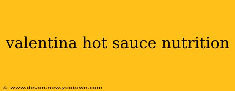 valentina hot sauce nutrition