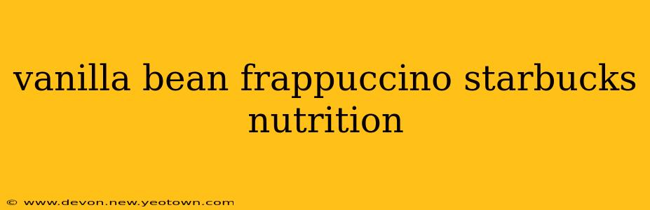 vanilla bean frappuccino starbucks nutrition