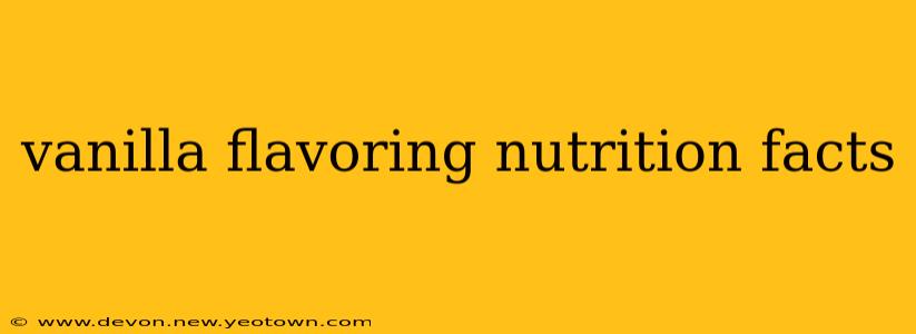 vanilla flavoring nutrition facts