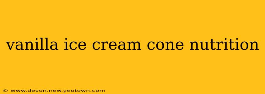 vanilla ice cream cone nutrition