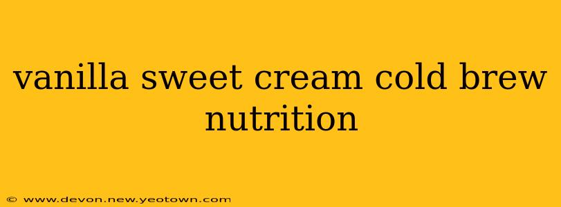 vanilla sweet cream cold brew nutrition
