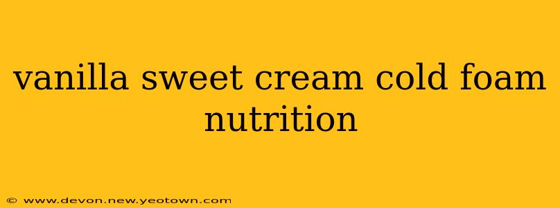 vanilla sweet cream cold foam nutrition